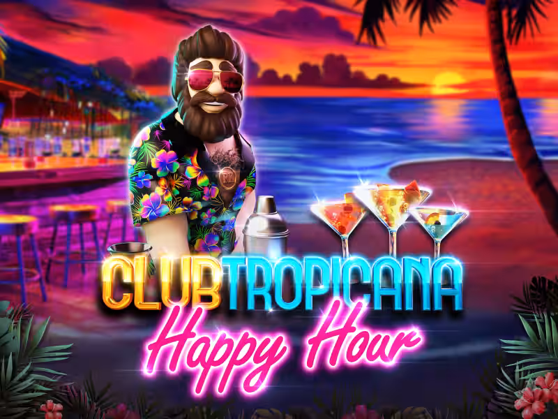 Club Tropicana – Happy Hour
