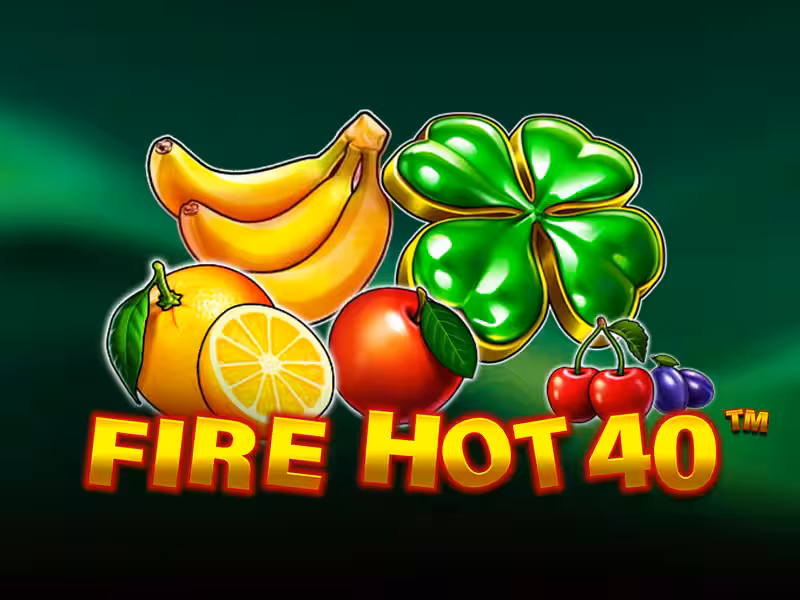 Fire Hot 40